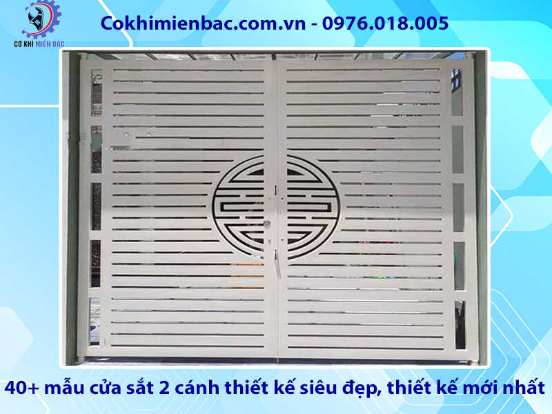 40+ mẫu cửa sắt 2 cánh thiết kế siêu đẹp, thiết kế mới nhất