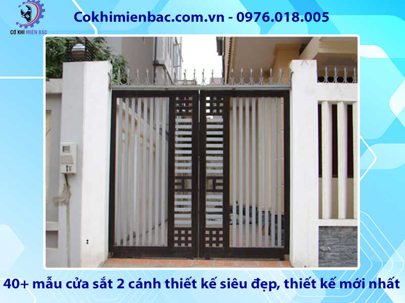 40+ mẫu cửa sắt 2 cánh thiết kế siêu đẹp, thiết kế mới nhất