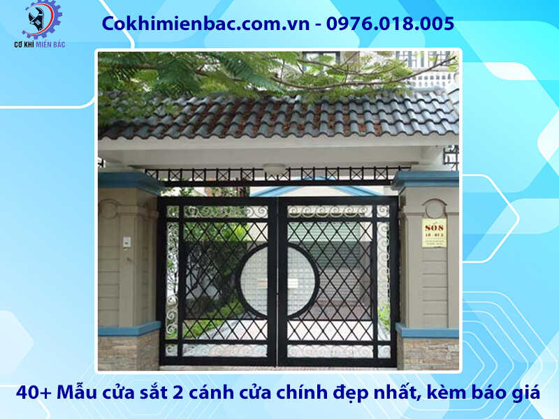 40+ Mẫu cửa sắt 2 cánh cửa chính đẹp nhất, kèm báo giá