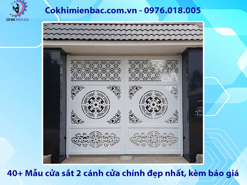 40+ Mẫu cửa sắt 2 cánh cửa chính đẹp nhất, kèm báo giá