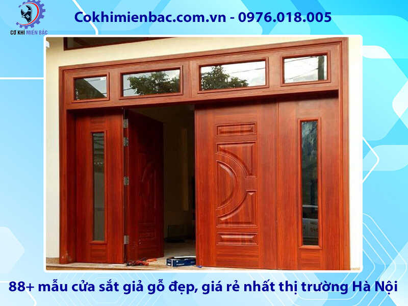 88+ mẫu cửa sắt giả gỗ tại đẹp, rẻ nhất thị trường Hà Nội