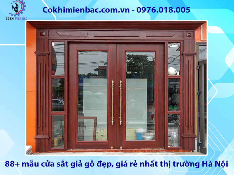 88+ mẫu cửa sắt giả gỗ tại đẹp, rẻ nhất thị trường Hà Nội