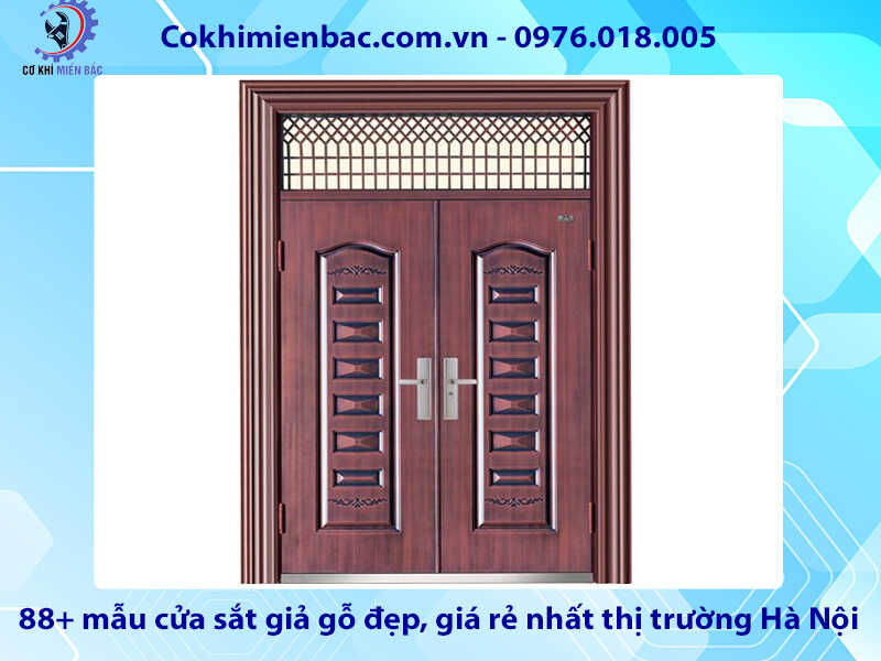 88+ mẫu cửa sắt giả gỗ tại đẹp, rẻ nhất thị trường Hà Nội