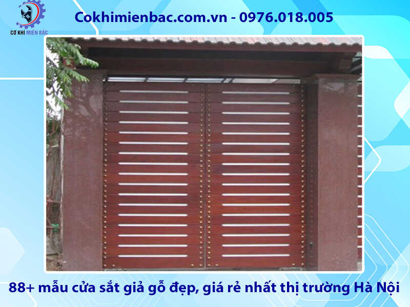 88+ mẫu cửa sắt giả gỗ tại đẹp, rẻ nhất thị trường Hà Nội