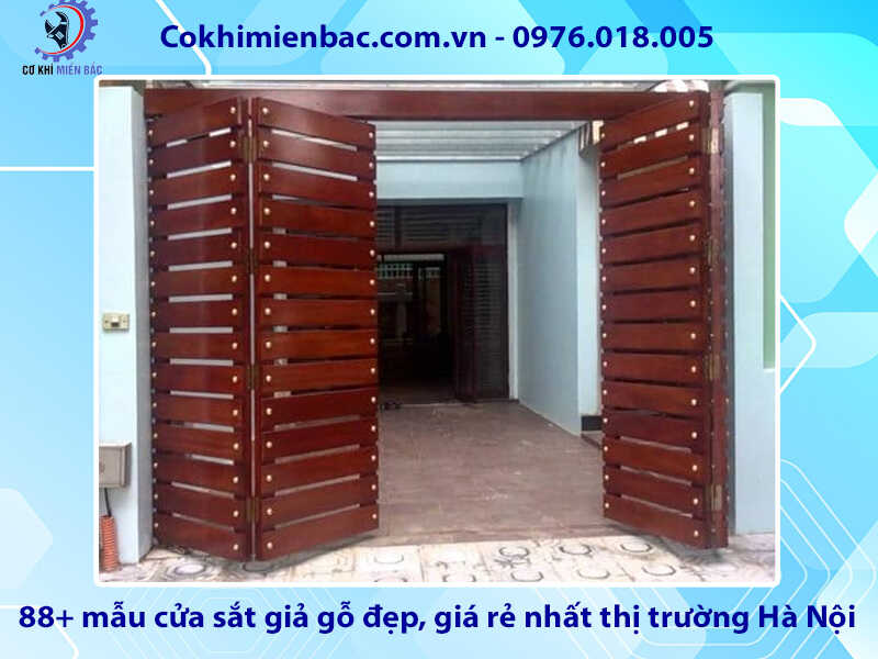 88+ mẫu cửa sắt giả gỗ tại đẹp, rẻ nhất thị trường Hà Nội