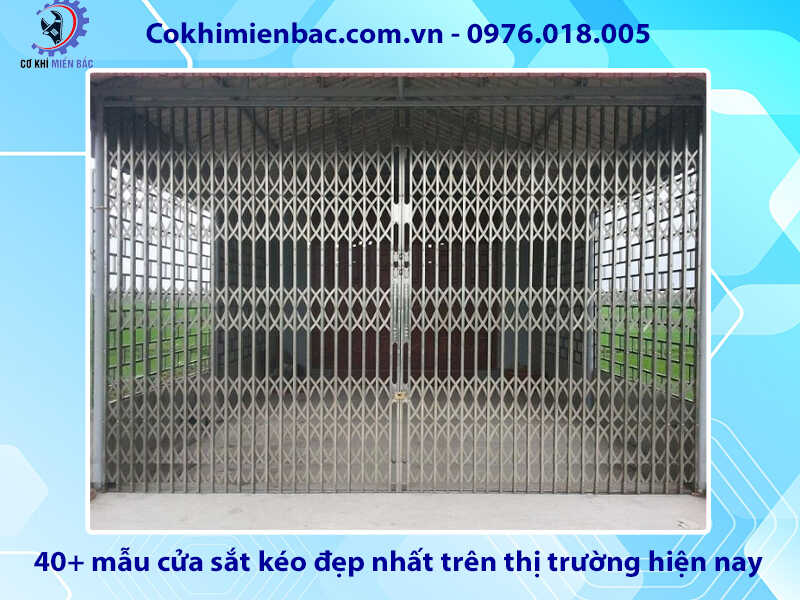 40+ mẫu cửa sắt kéo đẹp nhất trên thị trường hiện nay