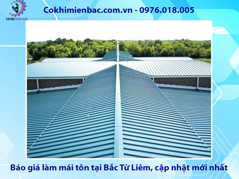 Báo giá làm mái tôn tại Bắc Từ Liêm năm 2024 mới nhất       