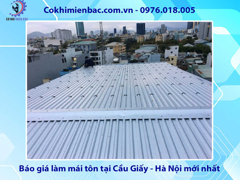 Báo giá làm mái tôn tại Cầu Giấy - Hà Nội năm 2024