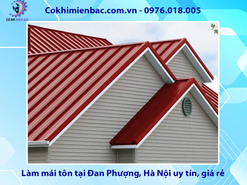 Làm mái tôn tại Đan Phượng, Hà Nội uy tín, giá tốt nhất 2024