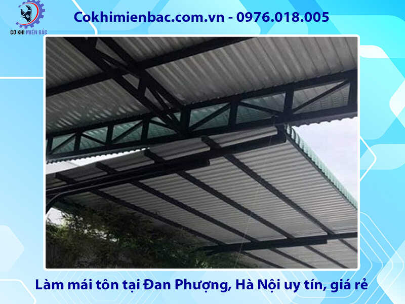 Làm mái tôn tại Đan Phượng, Hà Nội uy tín, giá tốt nhất 2024