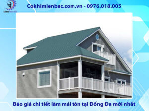 Báo giá chi tiết làm mái tôn tại Đống Đa mới nhất