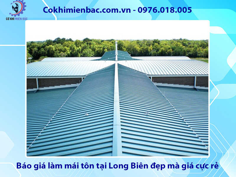 Báo giá làm mái tôn tại Long Biên đẹp mà giá cực rẻ