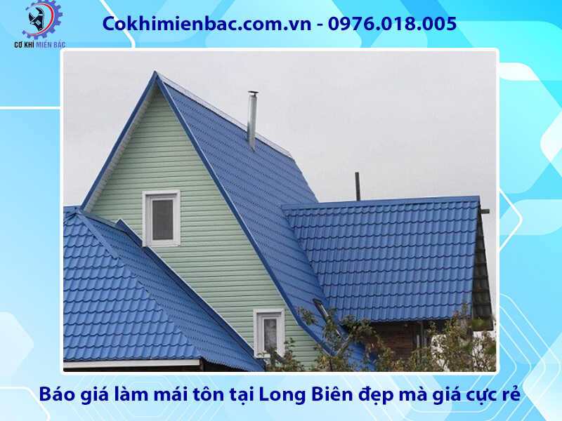 Báo giá làm mái tôn tại Long Biên đẹp mà giá cực rẻ