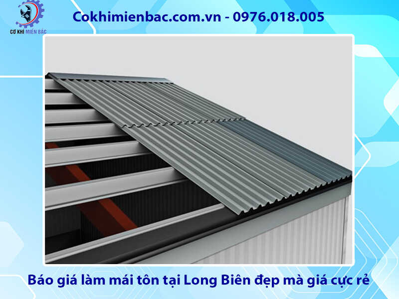 Báo giá làm mái tôn tại Long Biên đẹp mà giá cực rẻ