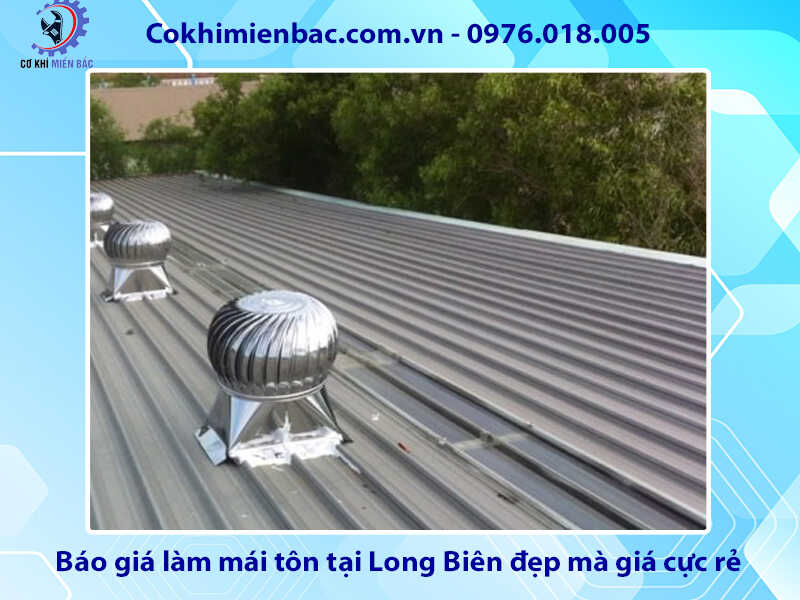 Báo giá làm mái tôn tại Long Biên đẹp mà giá cực rẻ