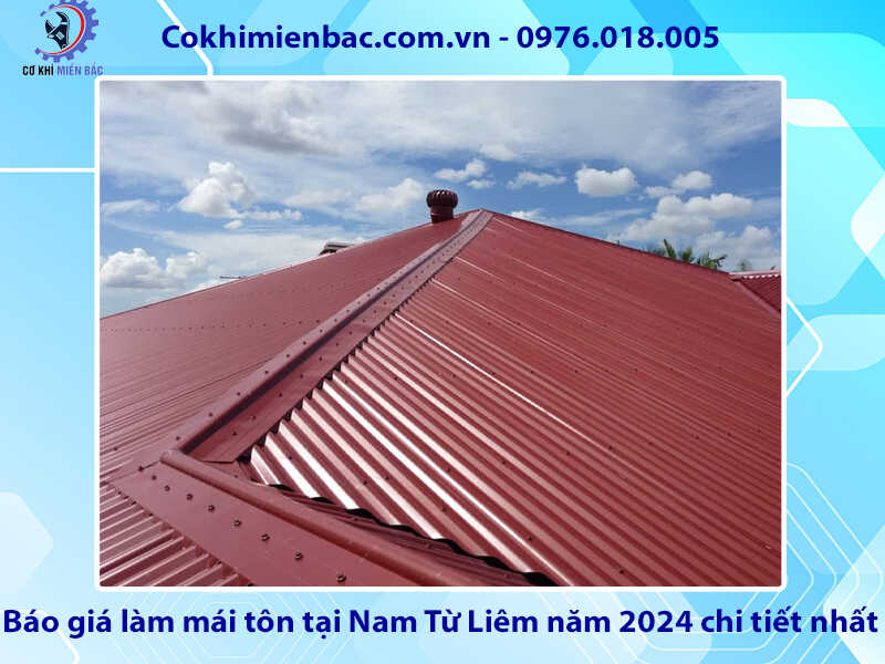 Báo giá làm mái tôn tại Nam Từ Liêm năm 2024 chi tiết nhất    