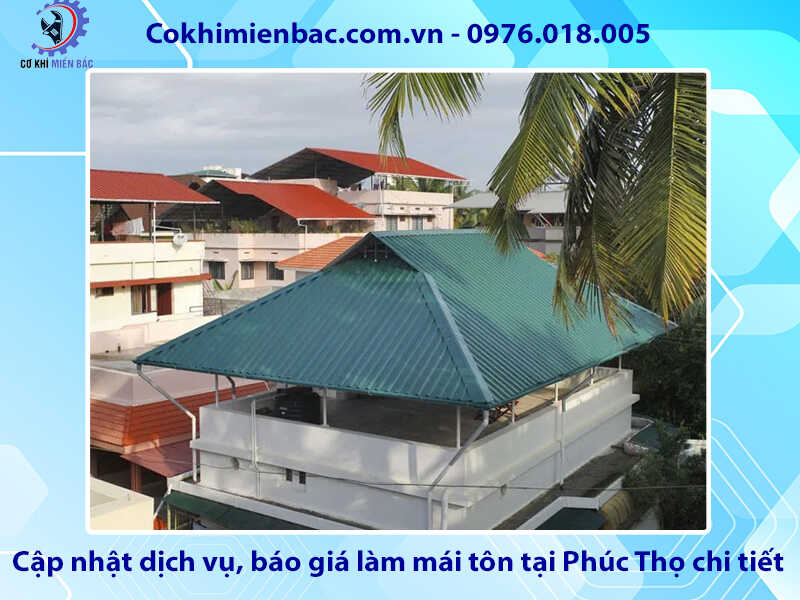 Cập nhật dịch vụ, báo giá làm mái tôn tại Phúc Thọ chi tiết