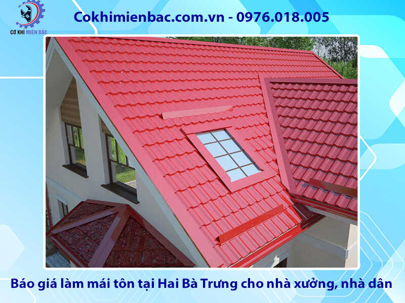 Báo giá làm mái tôn tại Hai Bà Trưng cho nhà xưởng, nhà dân mới nhất