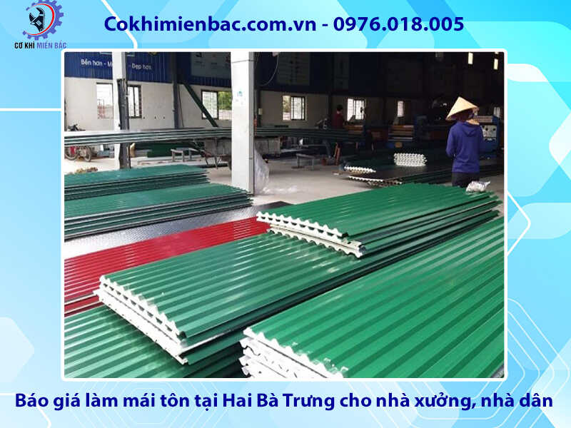 Báo giá làm mái tôn tại Hai Bà Trưng cho nhà xưởng, nhà dân mới nhất