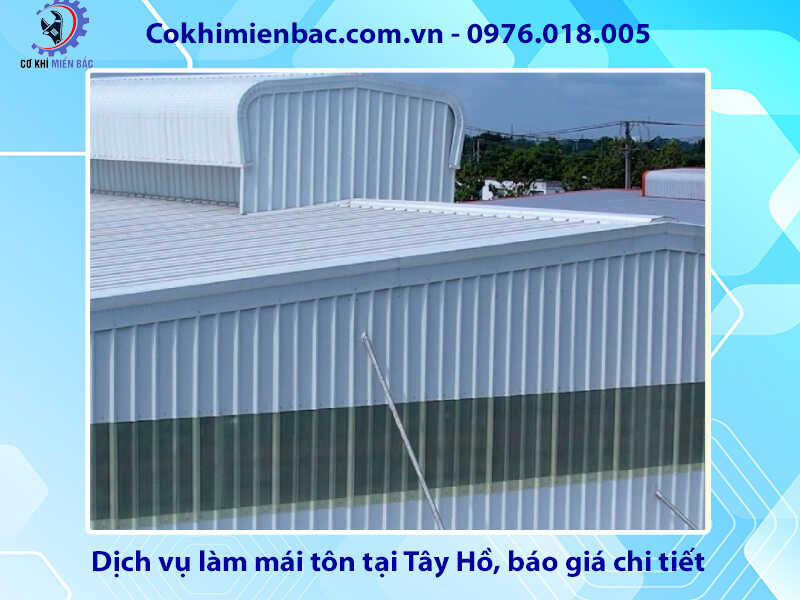 Dịch vụ làm mái tôn tại Tây Hồ, báo giá chi tiết