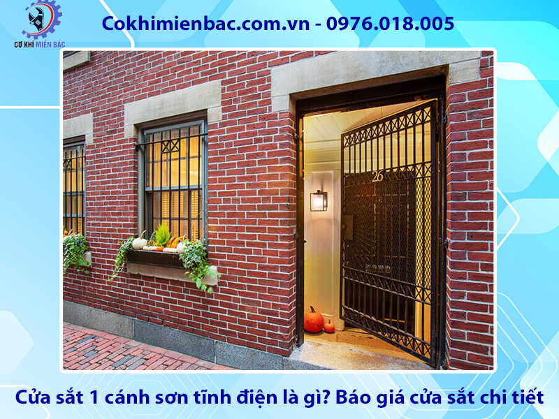 Cửa sắt 1 cánh sơn tĩnh điện là gì? Báo giá cửa sắt chi tiết