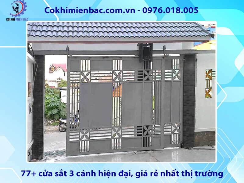 77+ cửa sắt 3 cánh hiện đại, giá rẻ nhất thị trường năm 2024