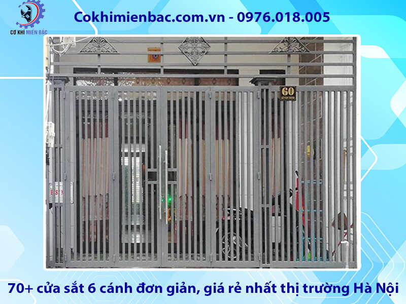 70+ cửa sắt 6 cánh đơn giản, giá rẻ nhất thị trường Hà Nội