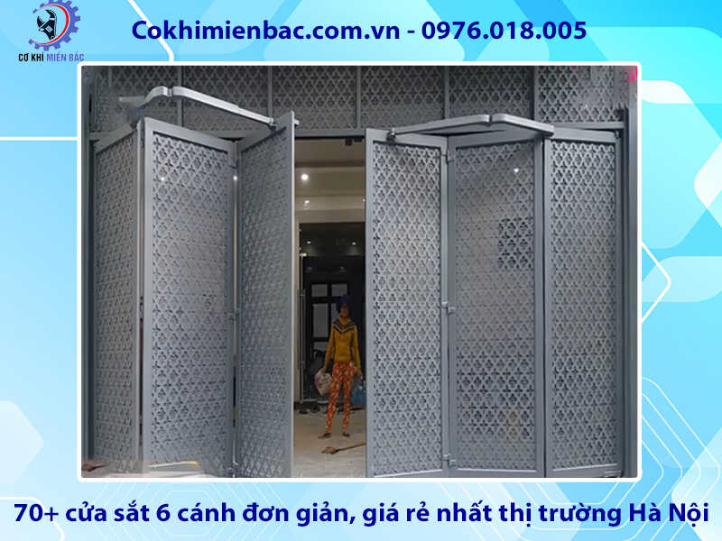 70+ cửa sắt 6 cánh đơn giản, giá rẻ nhất thị trường Hà Nội