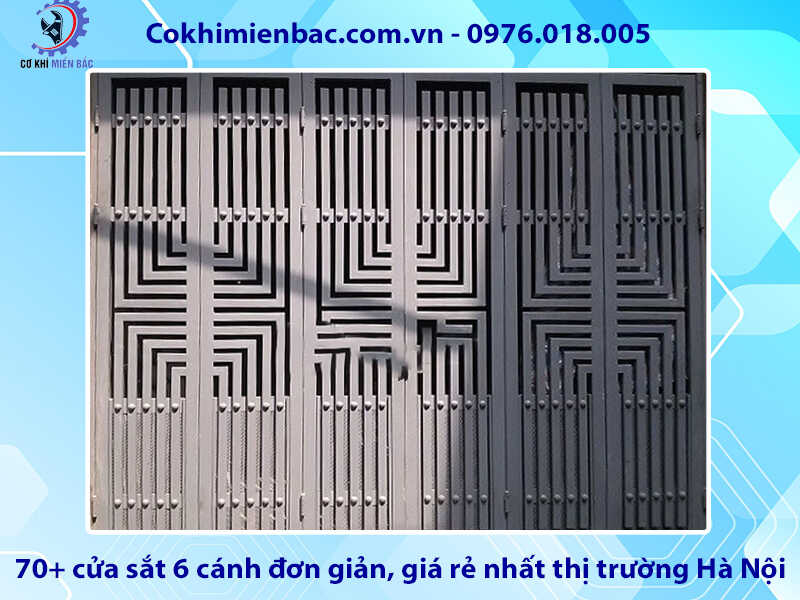 70+ cửa sắt 6 cánh đơn giản, giá rẻ nhất thị trường Hà Nội