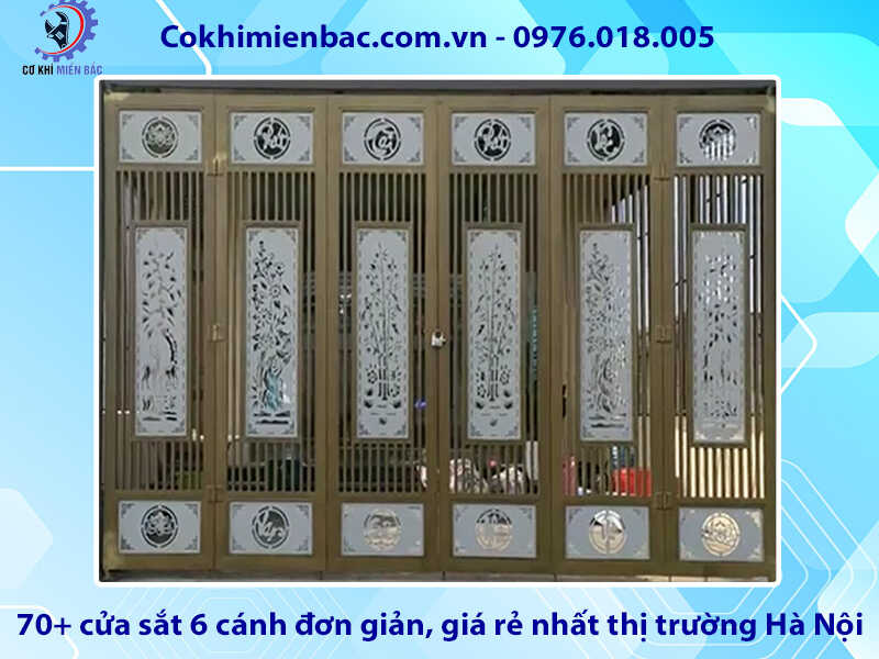 70+ cửa sắt 6 cánh đơn giản, giá rẻ nhất thị trường Hà Nội