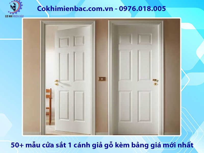 50+ mẫu cửa sắt 1 cánh giả gỗ kèm bảng giá mới nhất