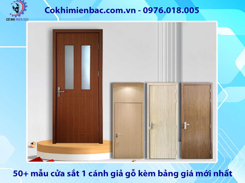 50+ mẫu cửa sắt 1 cánh giả gỗ kèm bảng giá mới nhất