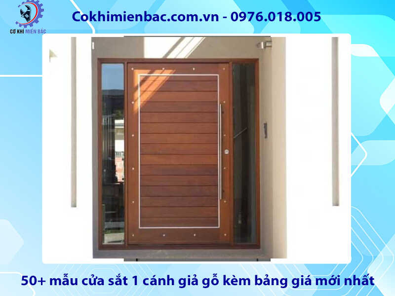 50+ mẫu cửa sắt 1 cánh giả gỗ kèm bảng giá mới nhất