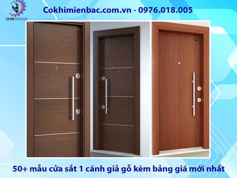 50+ mẫu cửa sắt 1 cánh giả gỗ kèm bảng giá mới nhất