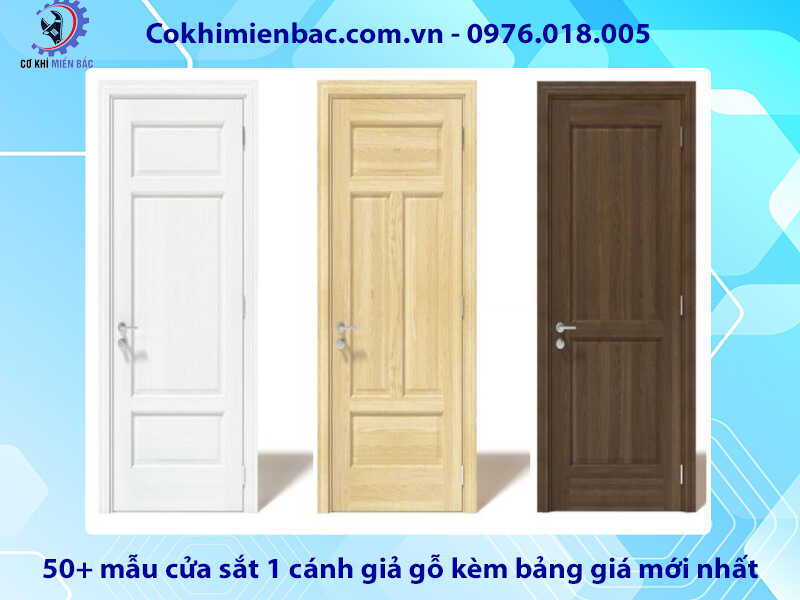 50+ mẫu cửa sắt 1 cánh giả gỗ kèm bảng giá mới nhất