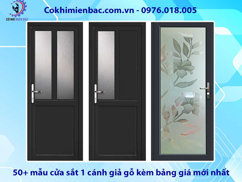 50+ mẫu cửa sắt 1 cánh giả gỗ kèm bảng giá mới nhất