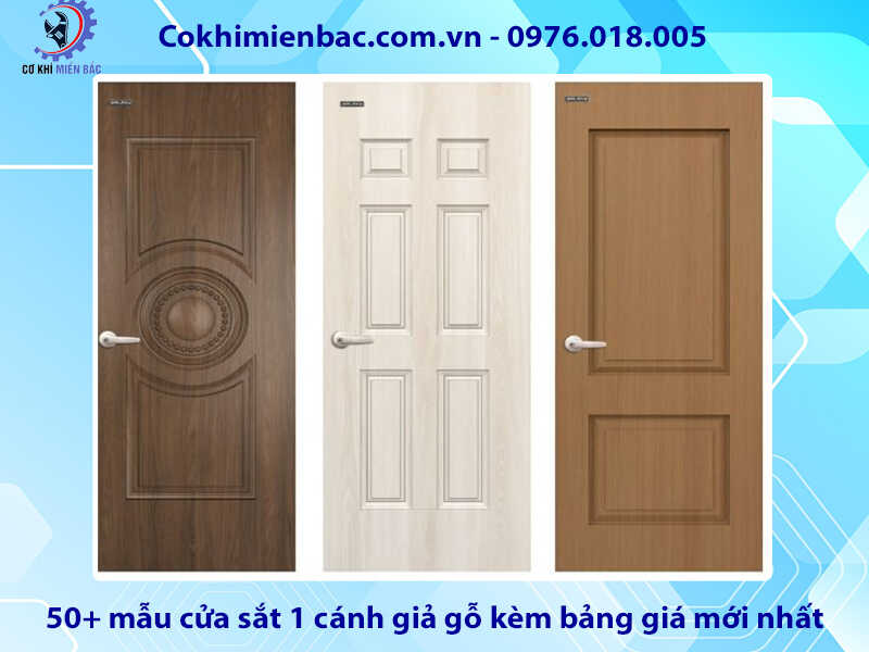 50+ mẫu cửa sắt 1 cánh giả gỗ kèm bảng giá mới nhất