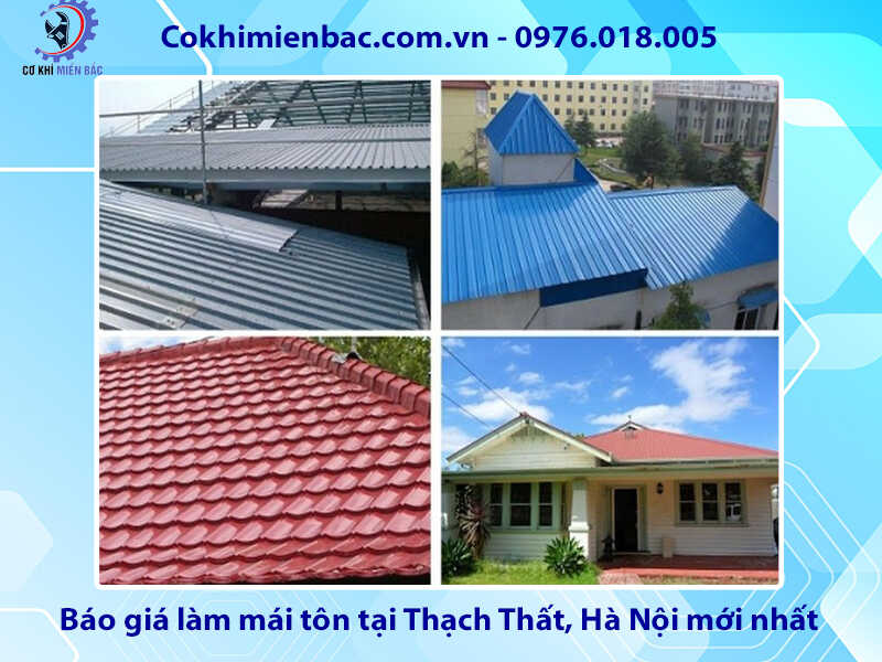 Báo giá làm mái tôn tại Thạch Thất, Hà Nội mới nhất 2024