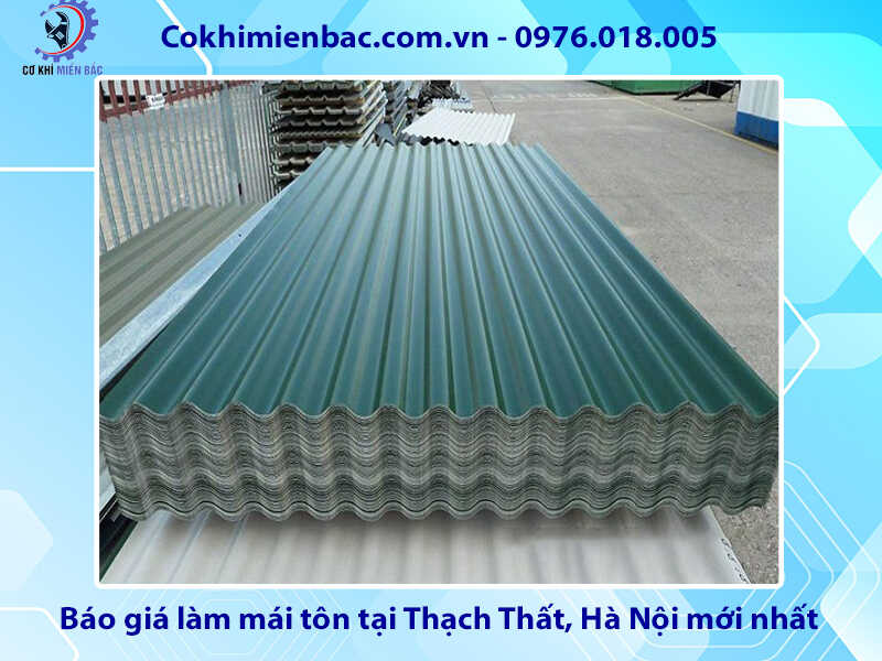 Báo giá làm mái tôn tại Thạch Thất, Hà Nội mới nhất 2024