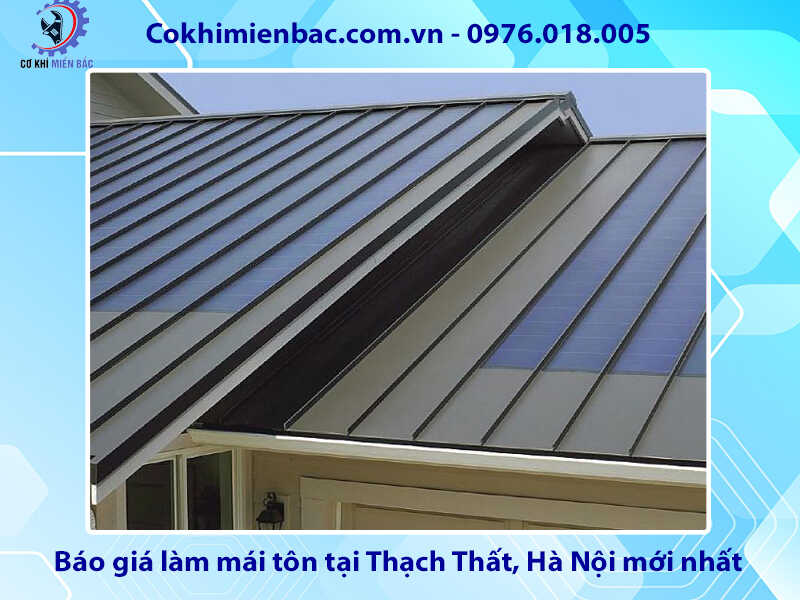 Báo giá làm mái tôn tại Thạch Thất, Hà Nội mới nhất 2024