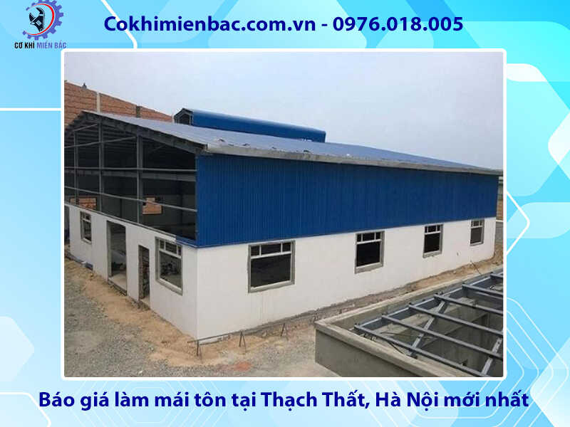 Báo giá làm mái tôn tại Thạch Thất, Hà Nội mới nhất 2024