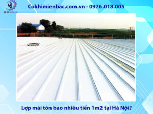 Lợp mái tôn bao nhiêu tiền 1m2 tại Hà Nội?