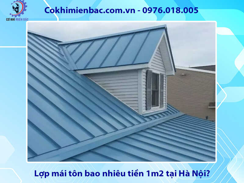 Lợp mái tôn bao nhiêu tiền 1m2 tại Hà Nội?