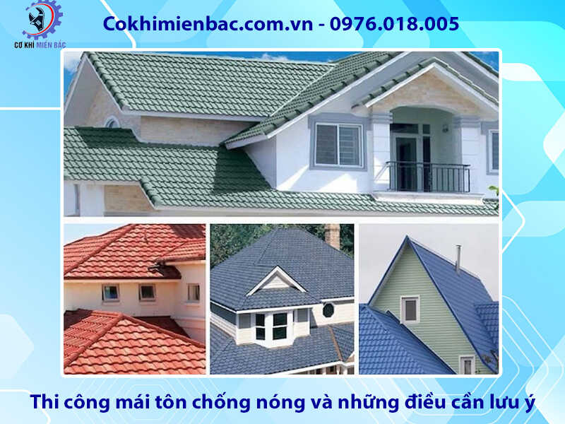 Thi công mái tôn chống nóng và những điều cần lưu ý mới nhất