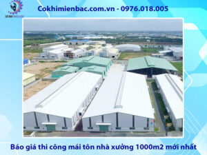 Báo giá thi công mái tôn nhà xưởng 1000m2 mới nhất 2024