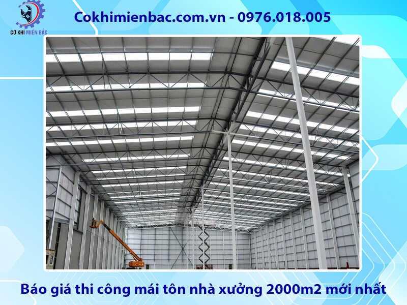 Báo giá thi công mái tôn nhà xưởng 2000m2 mới nhất 2024