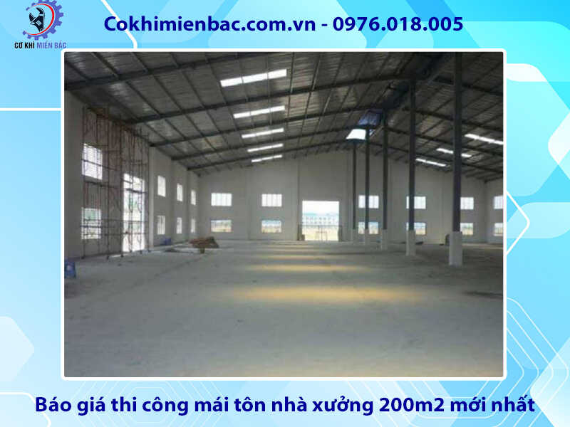 Báo giá thi công mái tôn nhà xưởng 200m2 mới nhất 2024