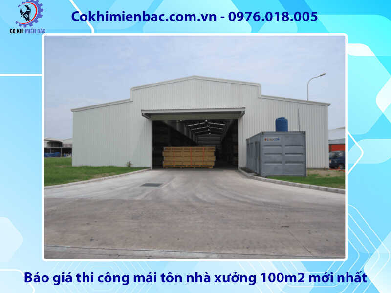 Báo giá thi công mái tôn nhà xưởng 100m2 mới nhất 2024