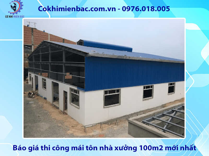 Báo giá thi công mái tôn nhà xưởng 100m2 mới nhất 2024