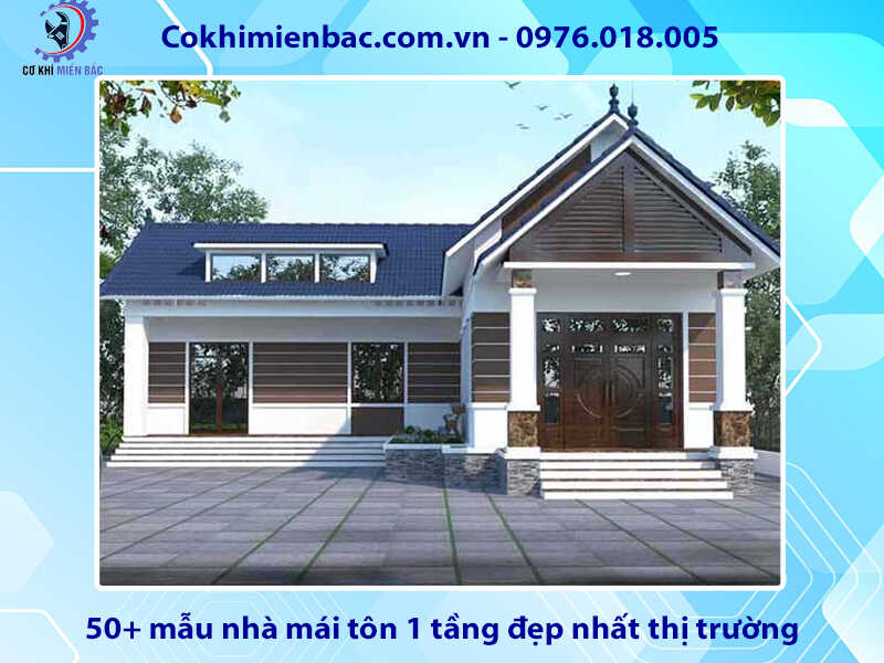 50+ mẫu nhà mái tôn 1 tầng đẹp nhất thị trường hiện nay